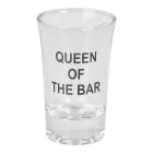Queen Of The Bar Snapsglas